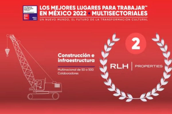RLH Properties es reconocida con la segunda posición en el ranking de Los Mejores Lugares Para Trabajar™ México 2022 Multisectoriales.